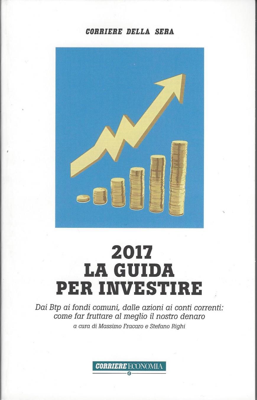 Corriere della Sera, 2017 la guida per investire